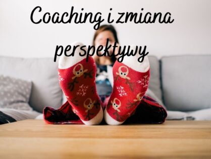 Coaching i zmiana perspektywy